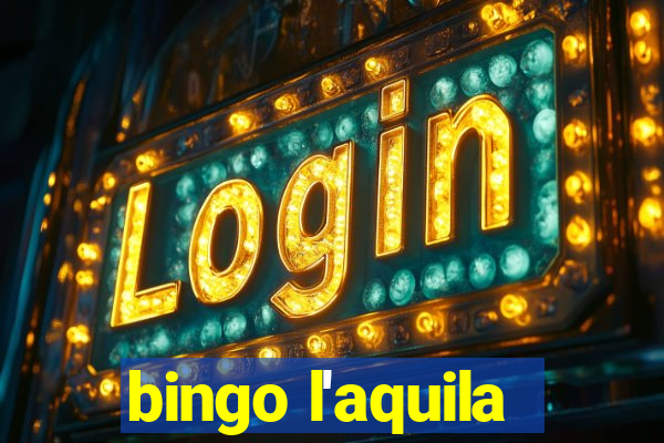 bingo l'aquila