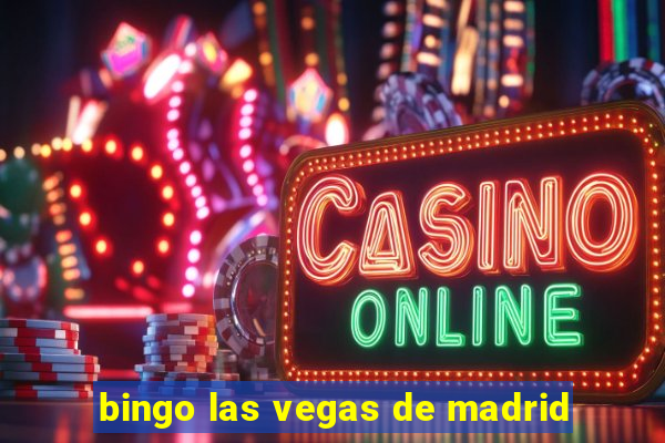 bingo las vegas de madrid