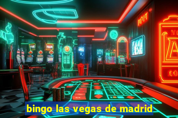 bingo las vegas de madrid