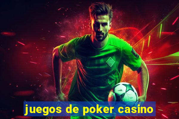 juegos de poker casino