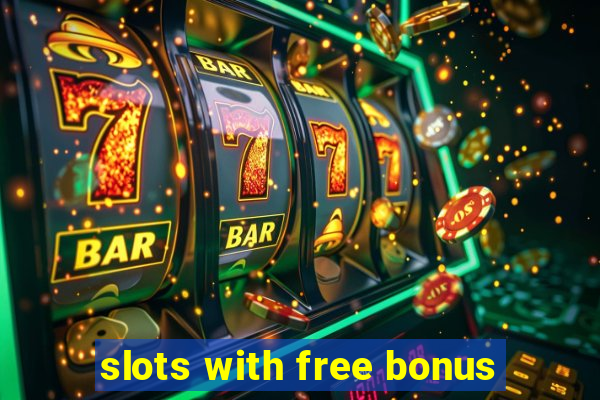 slots with free bonus