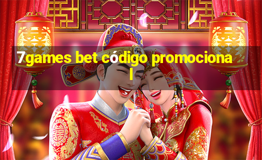 7games bet código promocional