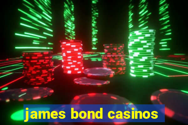 james bond casinos