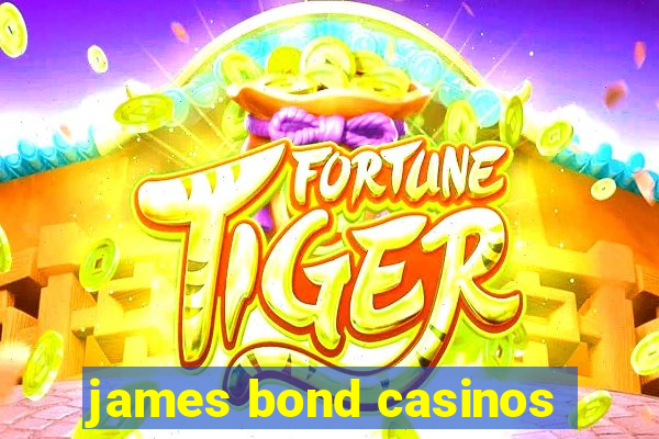 james bond casinos