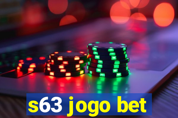 s63 jogo bet