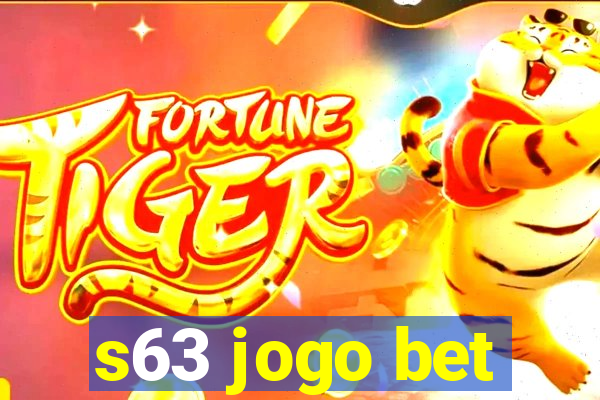 s63 jogo bet