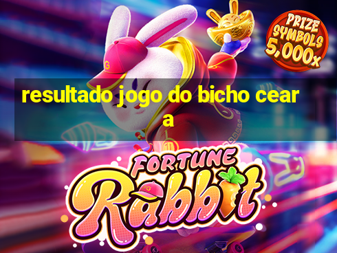 resultado jogo do bicho ceara