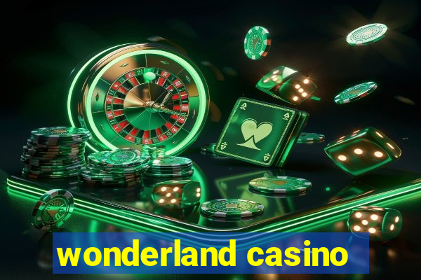 wonderland casino