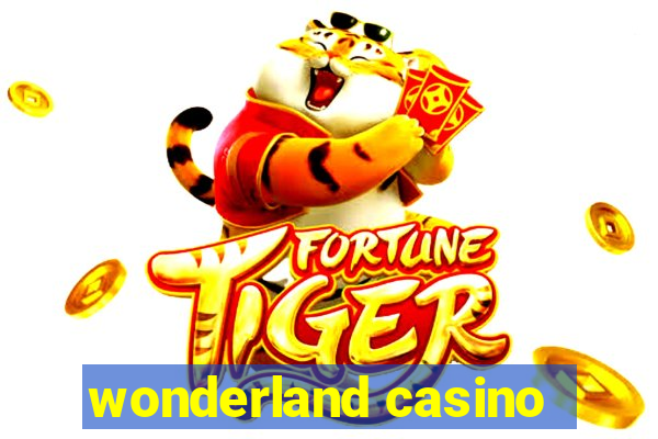 wonderland casino