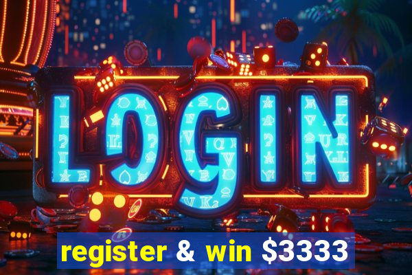 register & win $3333