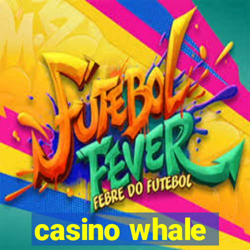 casino whale