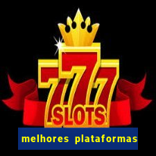 melhores plataformas do fortune tiger