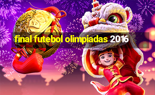 final futebol olimpiadas 2016