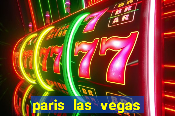 paris las vegas hotel casino