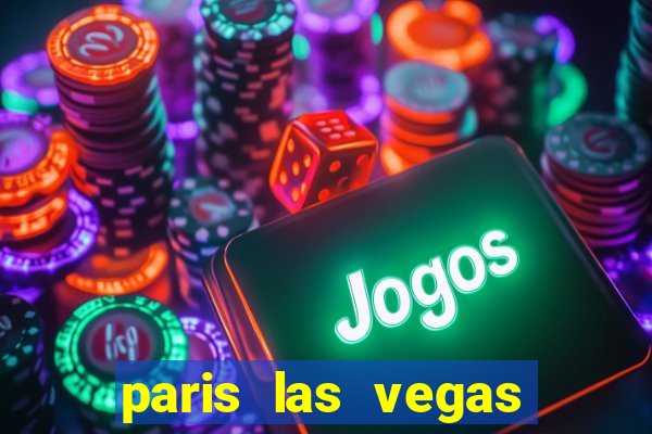 paris las vegas hotel casino