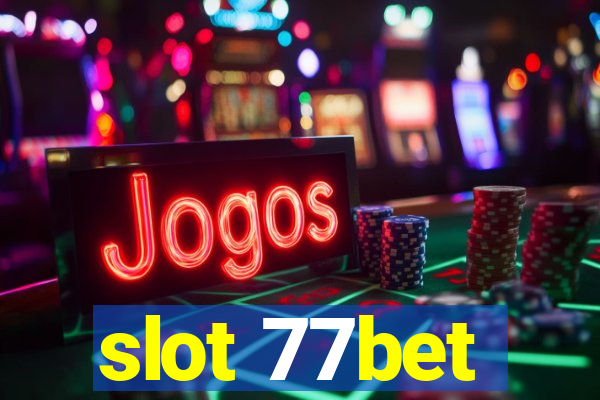 slot 77bet