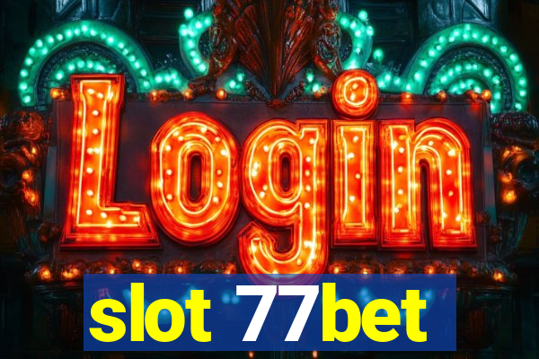 slot 77bet