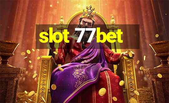 slot 77bet