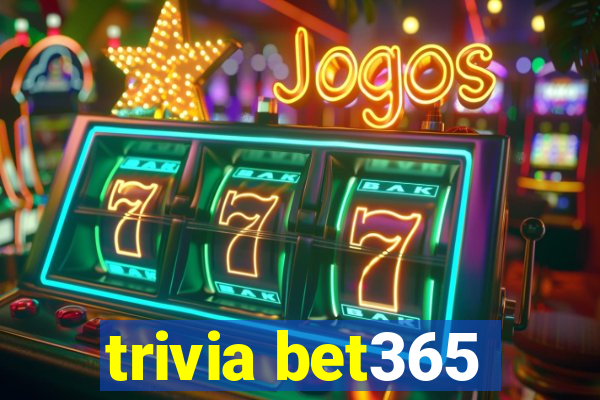 trivia bet365