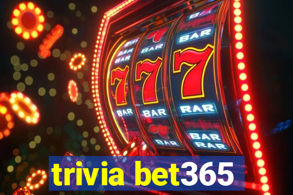 trivia bet365