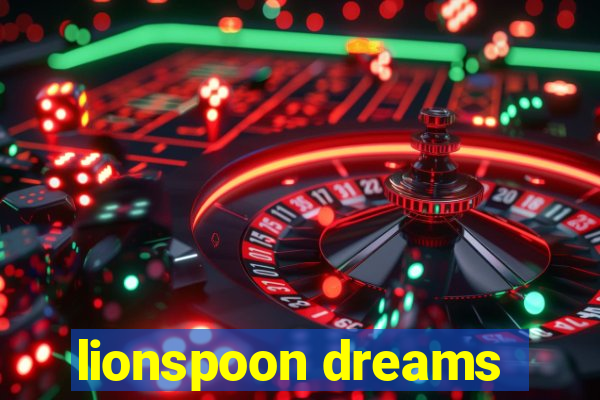 lionspoon dreams