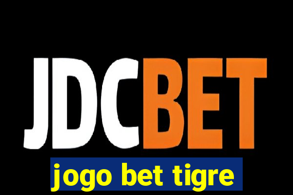 jogo bet tigre