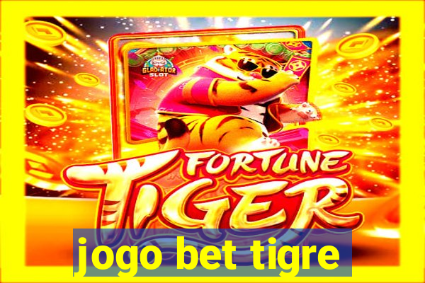 jogo bet tigre