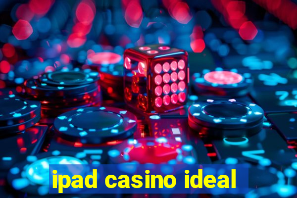 ipad casino ideal