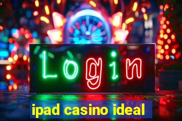 ipad casino ideal