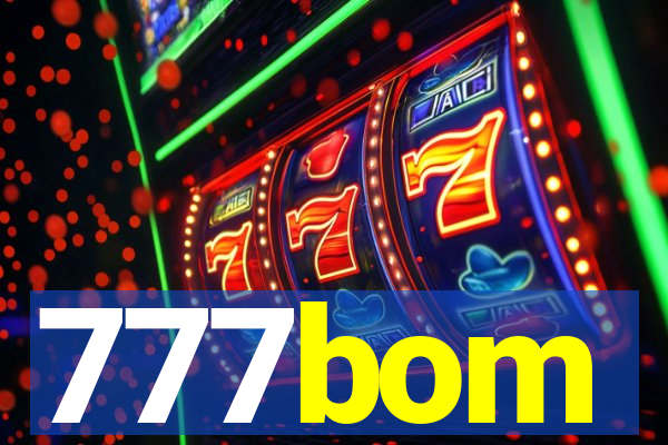 777bom