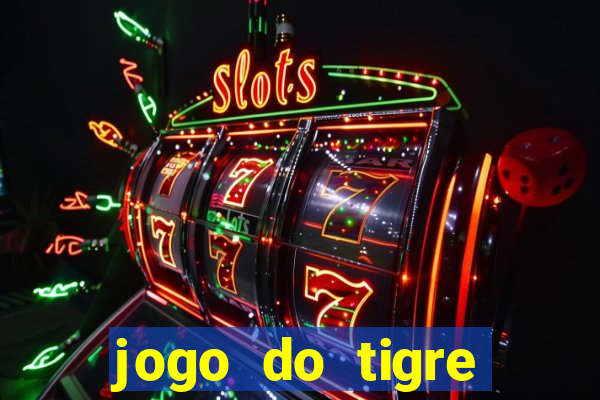 jogo do tigre ganha bonus no cadastro