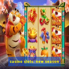 casino slots: new season