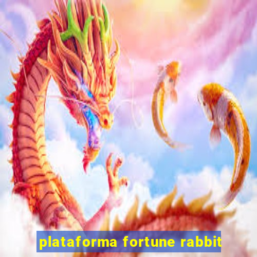 plataforma fortune rabbit