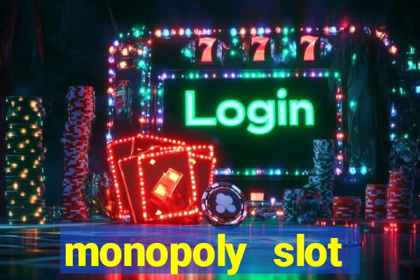 monopoly slot machine games