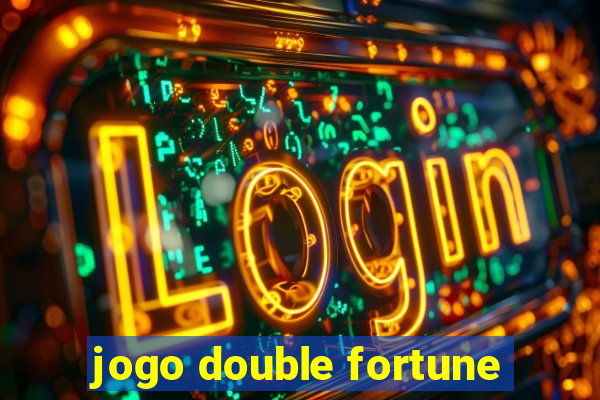 jogo double fortune