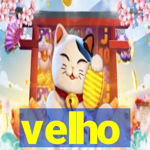 velho