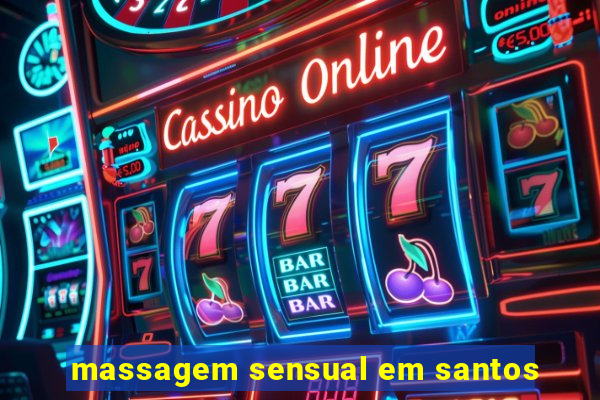 massagem sensual em santos