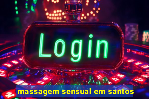 massagem sensual em santos