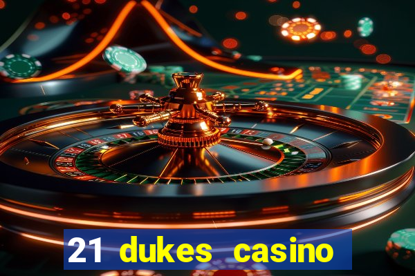 21 dukes casino mobile download