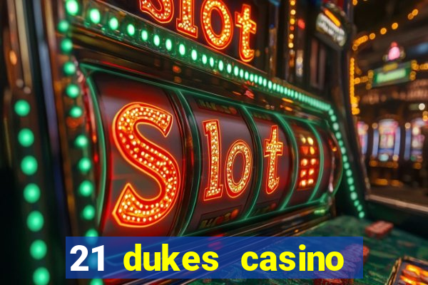 21 dukes casino mobile download