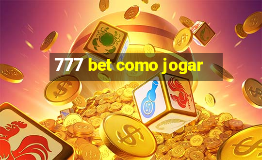 777 bet como jogar