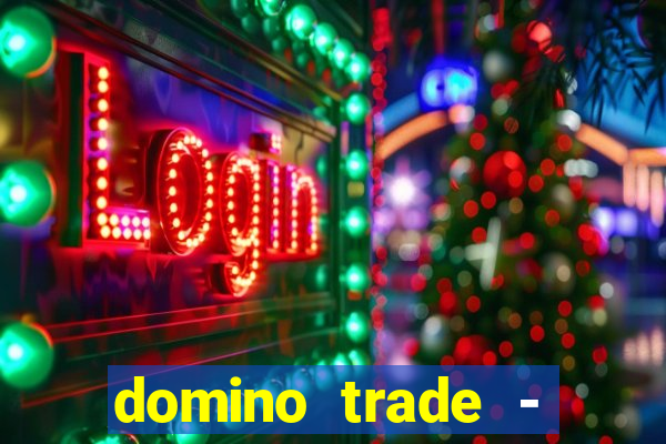 domino trade - lucro online