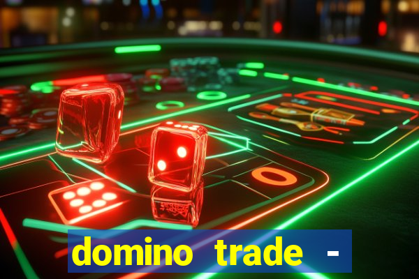 domino trade - lucro online