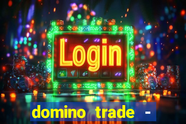 domino trade - lucro online