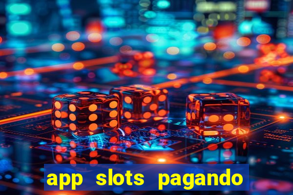 app slots pagando no cadastro