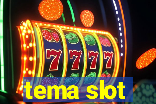 tema slot