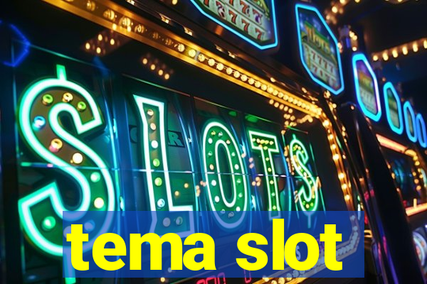 tema slot