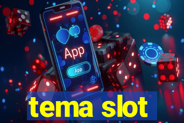 tema slot