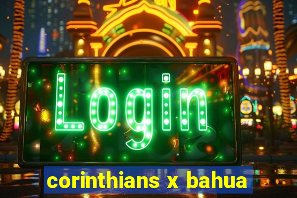 corinthians x bahua