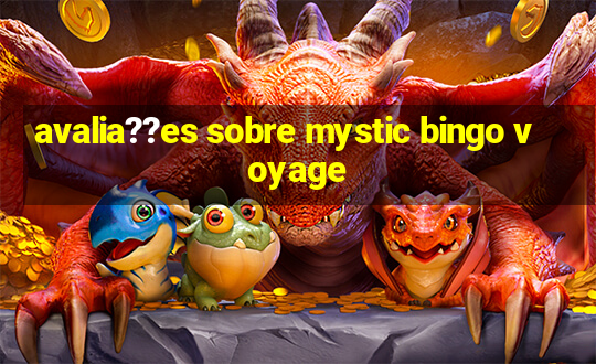 avalia??es sobre mystic bingo voyage